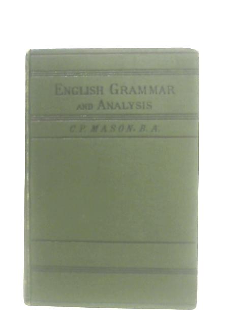 English Grammar and Analysis von C. P. Mason