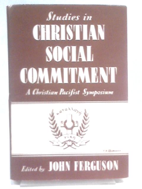 Studies in Christian Social Commitment By John Ferguson