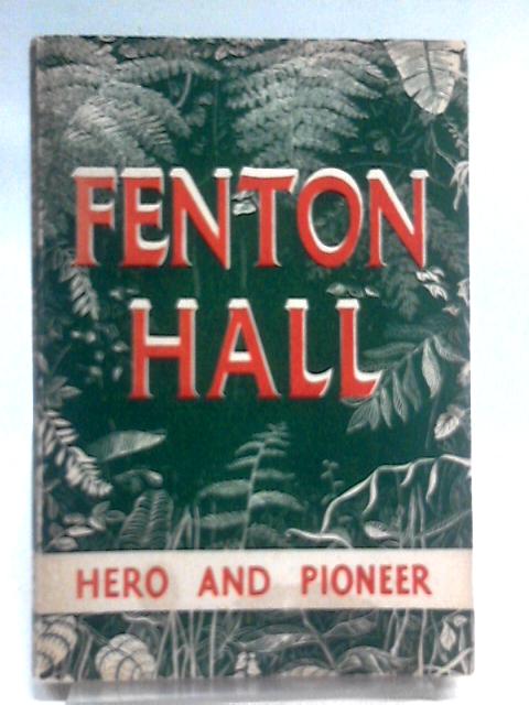 The Journals of Ernest George Fenton Hall By Ernest George Fenton Hall