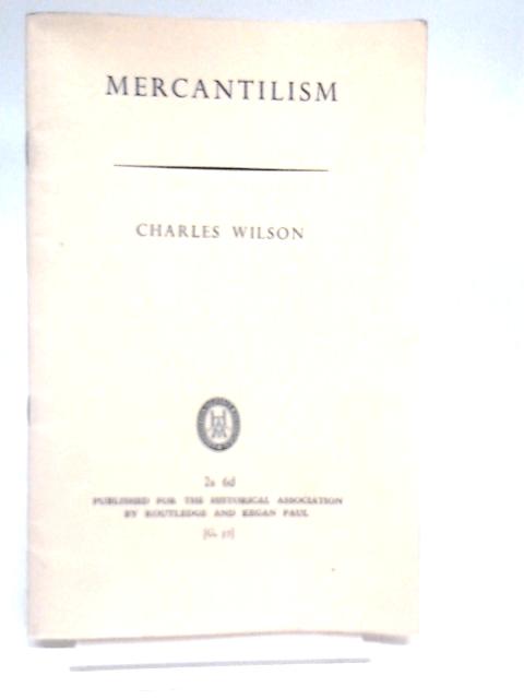 Mercantilism By Charles Wilson