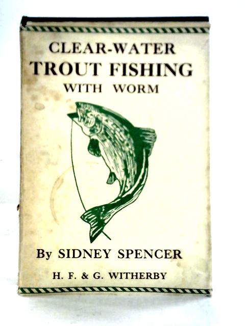 Clear-Water Trout Fishing With Worm By Sidney Spencer