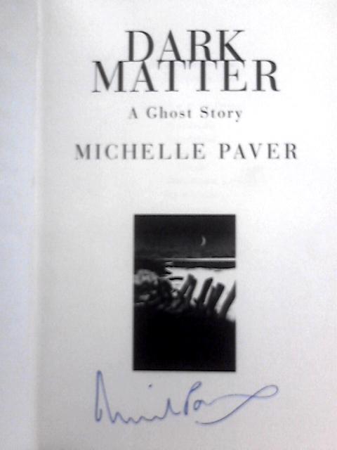 Dark Matter By Michelle Paver