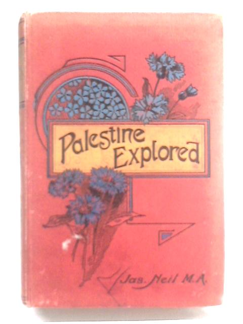 Palestine Explored von James Neil