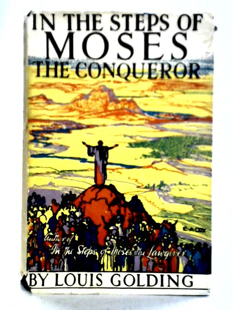 In The Steps Of Moses The Conqueror von Louis Golding