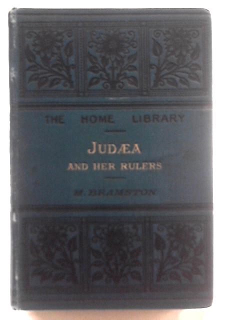 Judaea and Her Rulers By M. Bramston