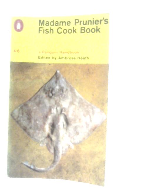 Madame Prunier's Fish Cook Book von Ambrose Heath (Ed.)