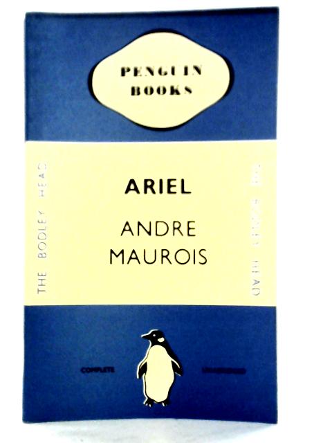 Ariel: A Shelley Romance von Andre Maurois