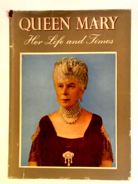 Queen Mary: Her Life And Times By Marguirite D. Peacocke