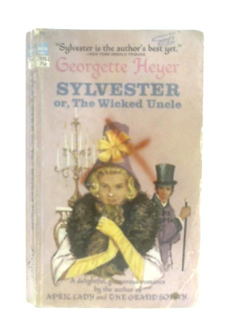 Sylvester or the Wicked Uncle von Georgette Heyer