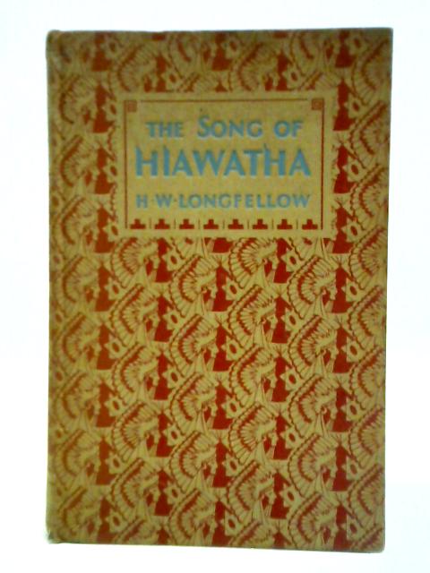 The Song Of Hiawatha By H.W. Longfellow