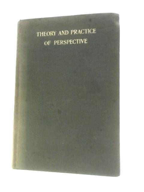 The Theory And Practice Of Perspective von G.A.Storey