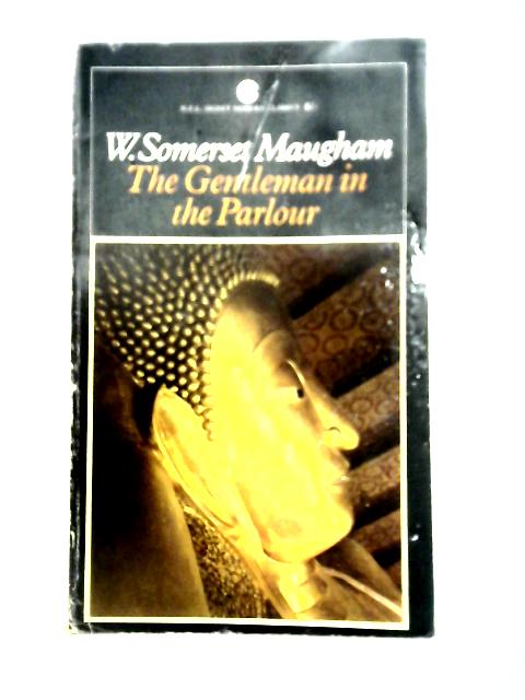 The Gentleman In the Parlour By W. Somerset Maugham