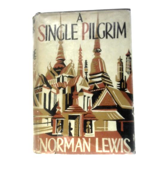 A Single Pilgrim By Norman Lewis