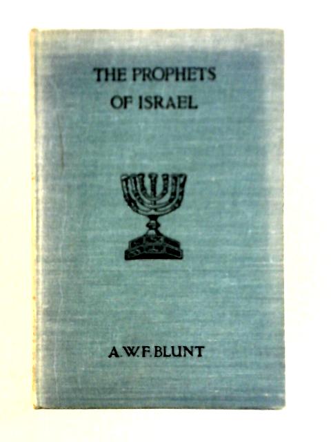 The Prophets of Israel von A. W. F. Blunt