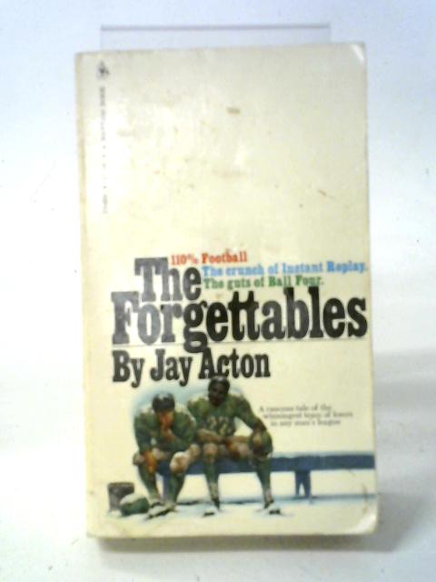 The Forgettables By Jay Acton