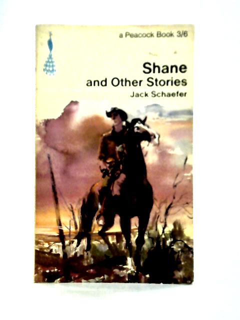 Shane and Other Stories By Jack Schaefer