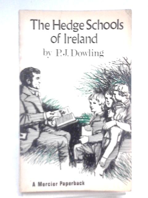 Hedge Schools of Ireland By Patrick J. Dowling