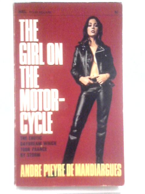 The girl on the motorcycle (four square books) By Andr Pieyre de Mandiargues