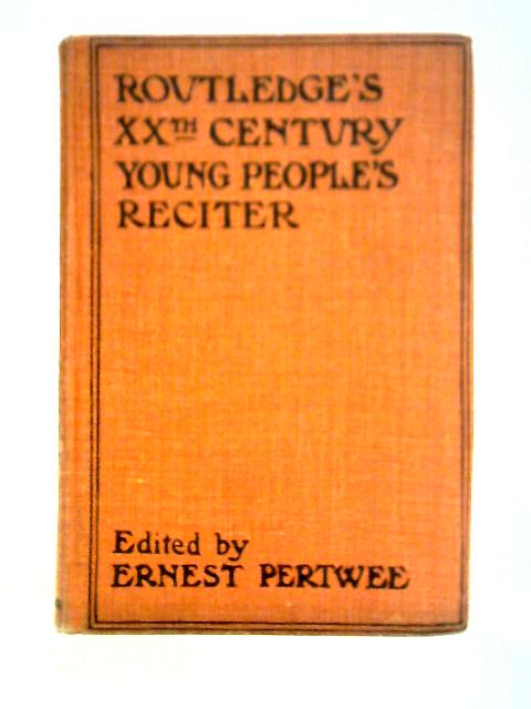Twentieth-Century Young People's Reciter par Various, Ernest Pertwee (ed)
