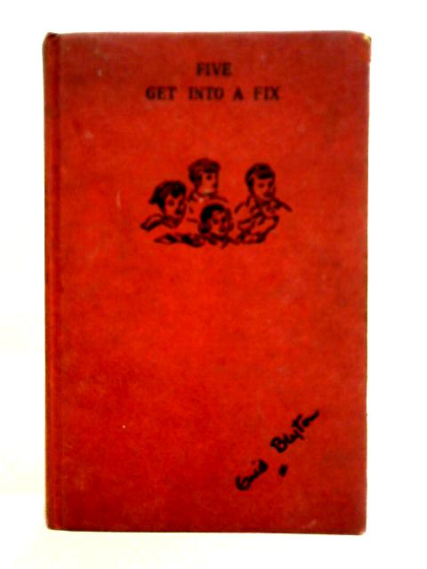 Five Get Into A Fix von Enid Blyton