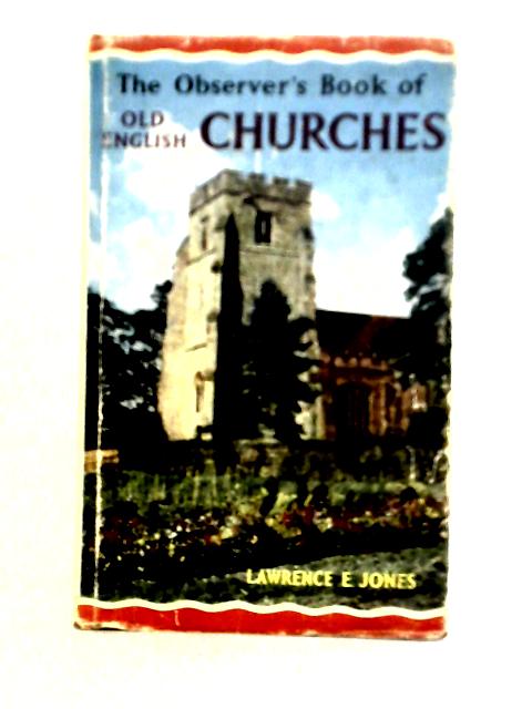 The Observer's Book of Old English Churches (Warne Observers) By Lawrence E. Jones