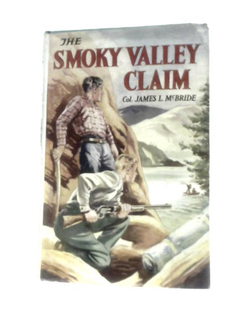 The Smoky Valley Claim By James L McBride