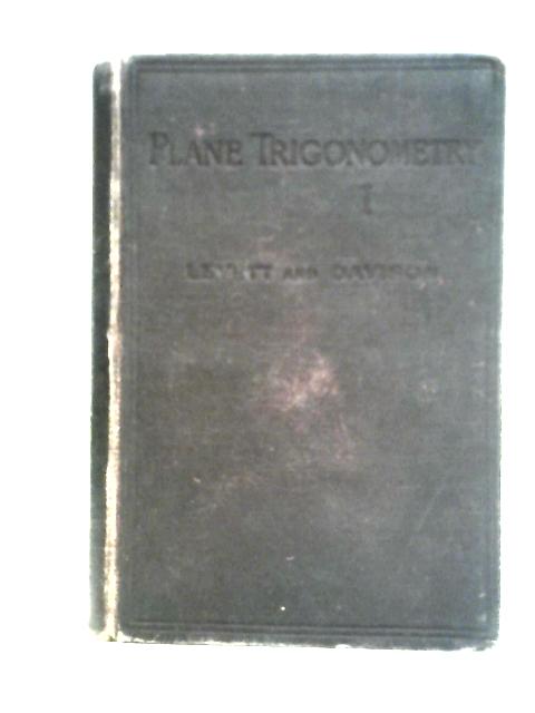 The Elements of Plane Trigonometry, Volume 1. Chapter 1 - 10. By R. Levett