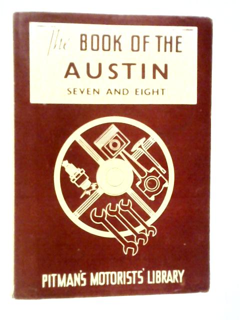 The Book of the Austin Seven and Eight By Staton Abbey