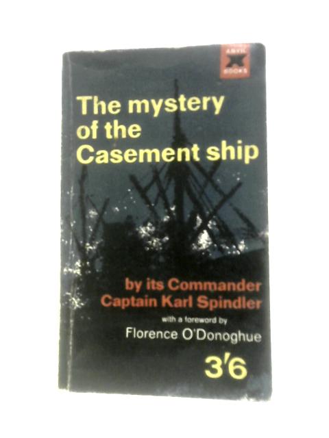The Mystery of the Casement Ship von Karl Spindler
