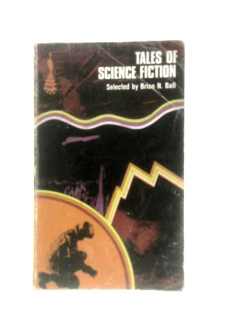 Tales Of Science Fiction (Peacock Books) By Brian N. Ball