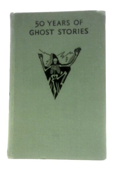 50 Years of Ghost Stories von Unstated