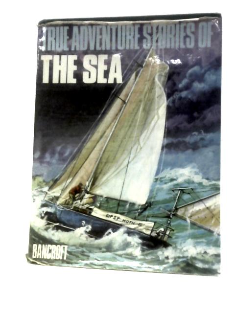 True Adventure Stories Of The Sea par Peter Grey (Ed.)