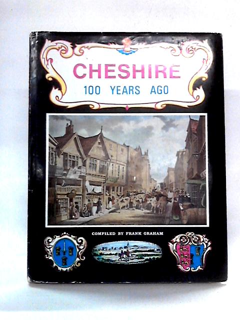 Cheshire 100 Years Ago By Frank Graham