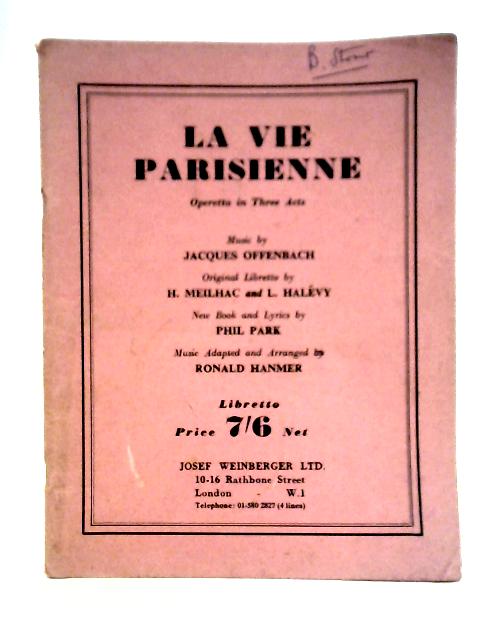 La Vie Parisienne ~ Operetta In Three Acts - Operatic Society Version By Jacques Offenbach