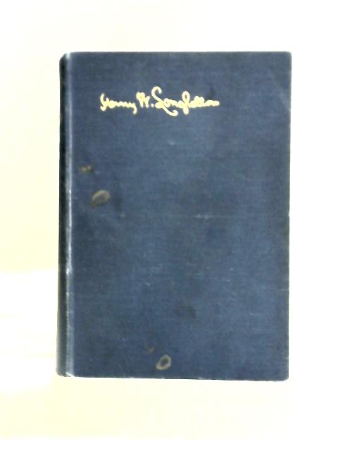 The Complete Works of Henry W. Longfellow By Henry W. Longfellow