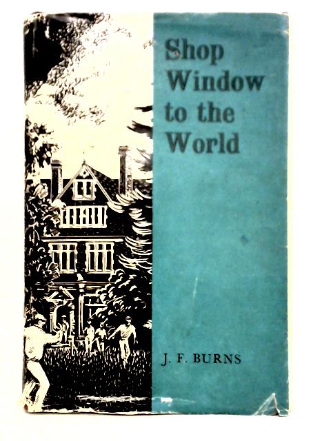 Shop Window To The World von J. F. Burns