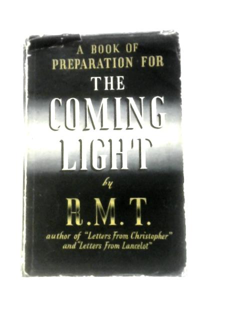 A Book of Preparation for the Coming Light von R.M.T.