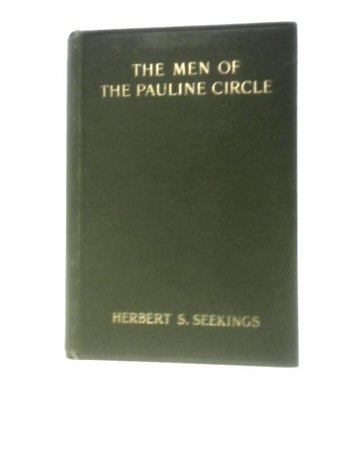 The Men Of The Pauline Circle By Herbert S.Seekings