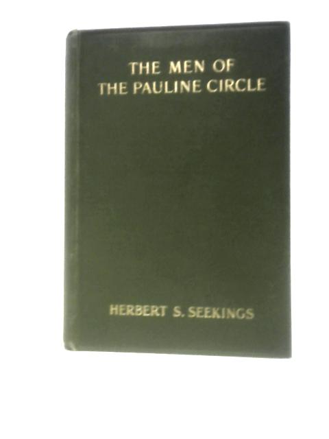 The Men Of The Pauline Circle von Herbert S.Seekings