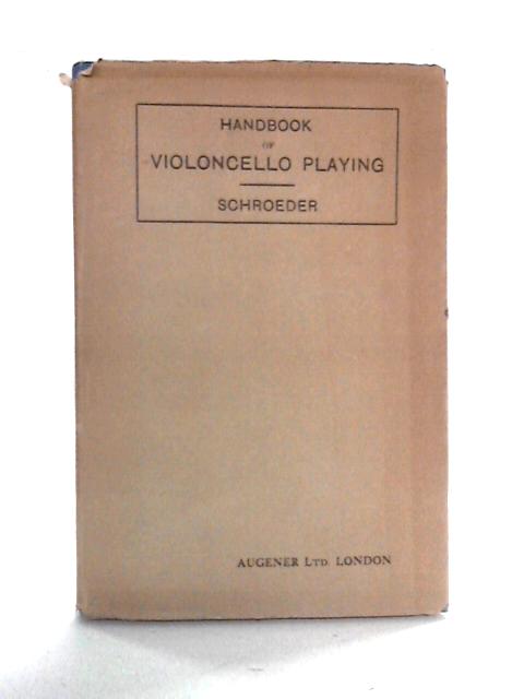 Handbook of Violoncello Playing (Augener's Edition, No. 9211) By Carl Schroeder