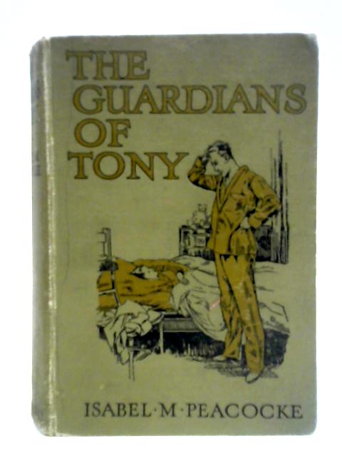 The Guardians of Tony By Isabel M. Peacocke