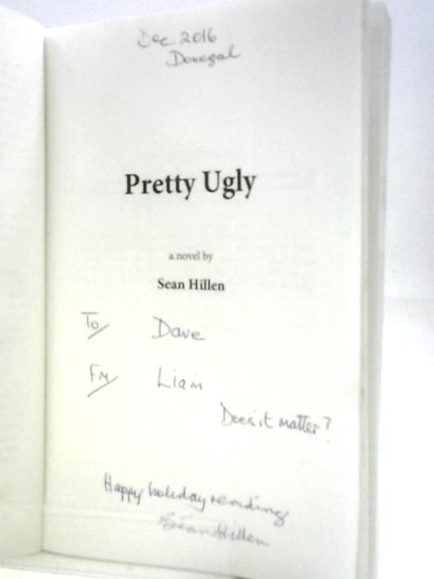 Pretty Ugly By Sean Hillen