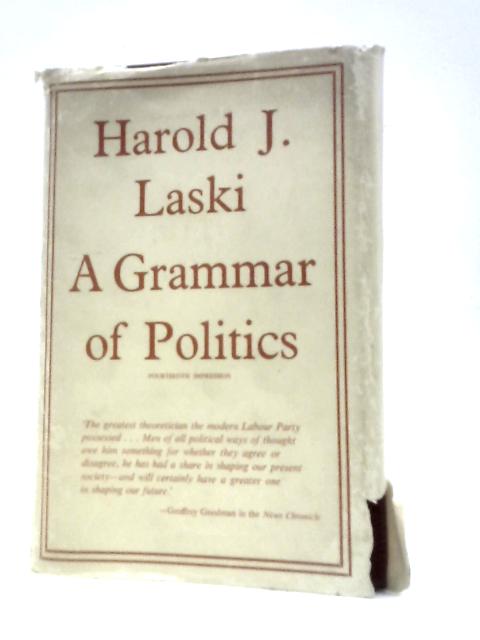 A Grammar of Politics By Harold J. Laski