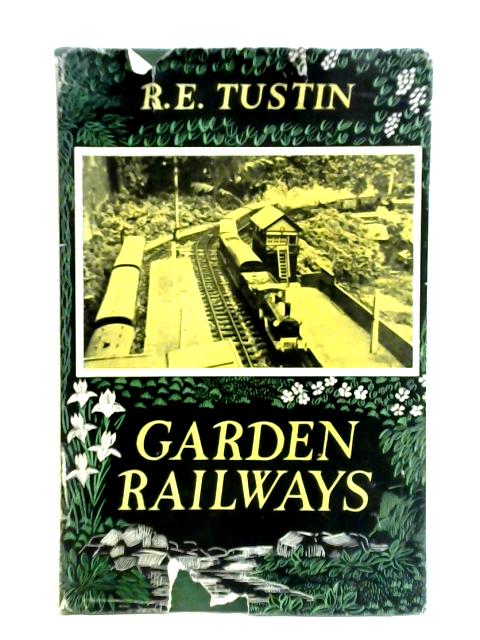 Garden Railways By R. E. Tustin