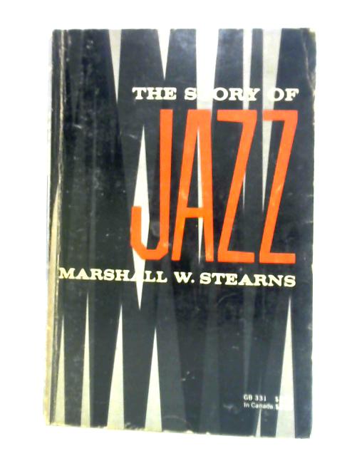 The Story of Jazz By Marshall W. Stearns