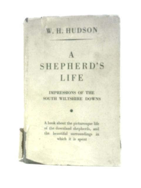 A Shepherd's Life. Impressions of the South Wiltshire Downs par W.H.Hudson