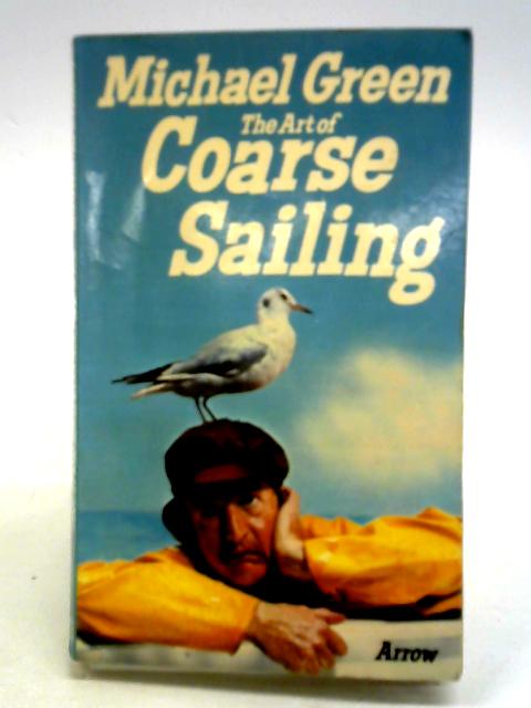 The Art of Coarse Sailing By Michael Green