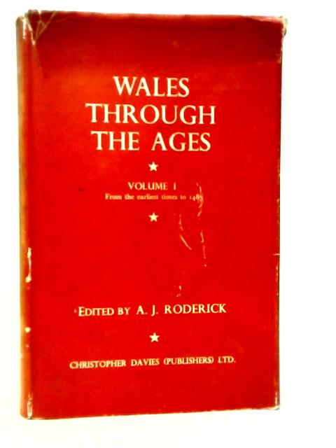 Wales Through the Ages Volume I By A.J.Roderick