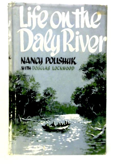 Life on the Daly River By Nancy Polishuk