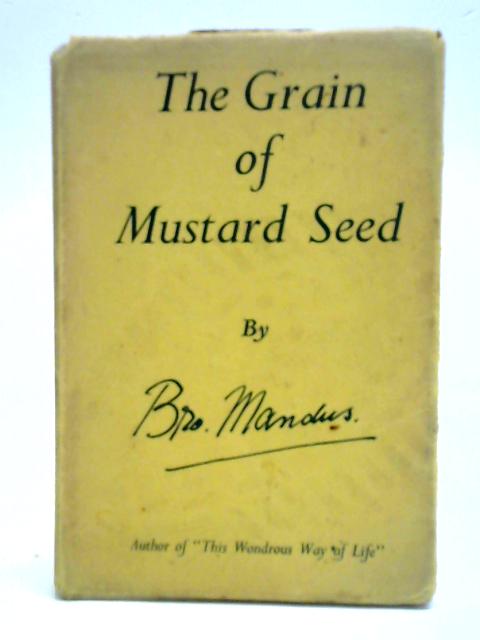 The Grain Of Mustard Seed By Brother Mandus